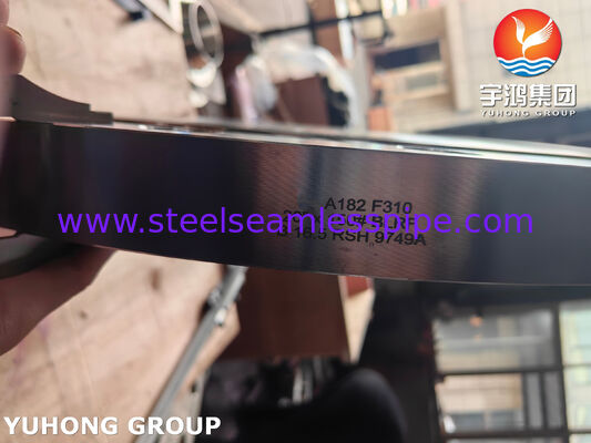 ASTM A182 F310 Flange in acciaio inossidabile con collo di saldatura forgiato per sistemi di condotte ad alta temperatura e alta pressione